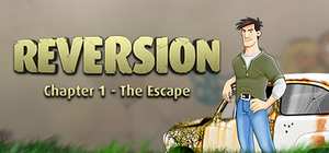 逆转：第一章 – 逃脱/Reversion – The Escape (1st Chapter) 封面图