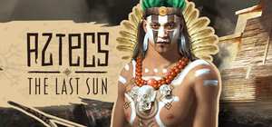 阿兹特克 最后的太阳/Aztecs The Last Sun 封面图