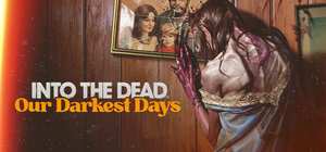 Into the Dead: Our Darkest Days 封面图